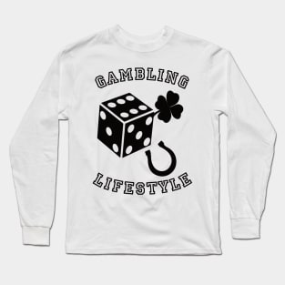 Gambling Lifestyle Long Sleeve T-Shirt
